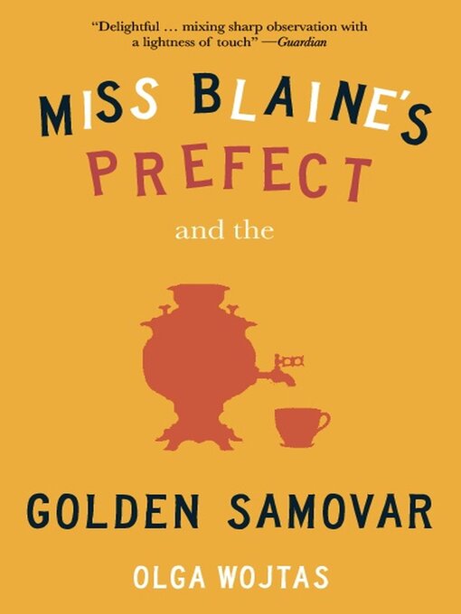 Title details for Miss Blaine's Prefect & Golden Samovar by Olga Wojtas - Available